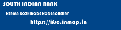 SOUTH INDIAN BANK  KERALA KOZHIKODE KODENCHERRY   ifsc code
